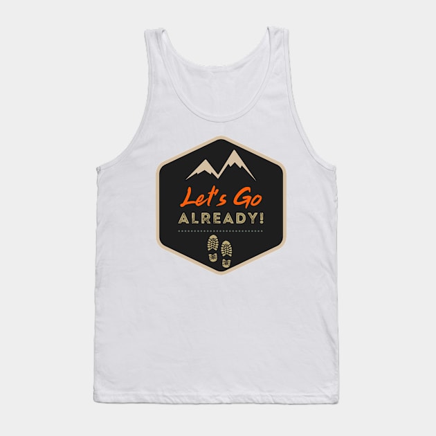 Let's go already Tank Top by Oeuvres